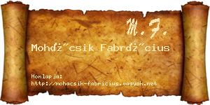 Mohácsik Fabrícius névjegykártya